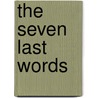 The Seven Last Words door Fulton J. Sheen
