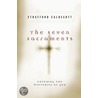 The Seven Sacraments by Stratford Caldecott