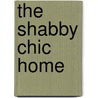 The Shabby Chic Home door Rachel Ashwell