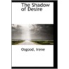 The Shadow Of Desire door Osgood Irene