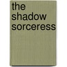 The Shadow Sorceress door L.E. Modesitt Jr.