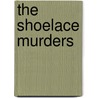 The Shoelace Murders door Gauthier Joe