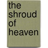 The Shroud of Heaven by Sean Ellis