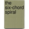 The Six-Chord Spiral door John Rittenhouse Stephens