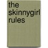 The Skinnygirl Rules