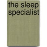 The Sleep Specialist by Kitty Burns Florey