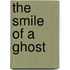 The Smile Of A Ghost