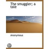 The Smuggler; A Tale door Onbekend