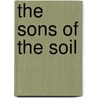 The Sons Of The Soil by Mrs. Ellis
