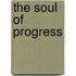 The Soul Of Progress