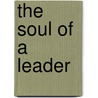 The Soul of a Leader door Waller R. Newell