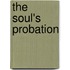 The Soul's Probation