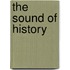 The Sound Of History