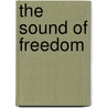 The Sound of Freedom door Raymond Arsenault
