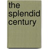 The Splendid Century door W.H. Lewis