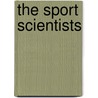 The Sport Scientists by Gary Brannigan