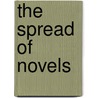 The Spread Of Novels by Mary Helen McMurran