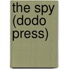 The Spy (Dodo Press) door James Fennimore Cooper