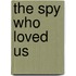 The Spy Who Loved Us