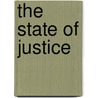 The State Of Justice door Michael Zander Qc