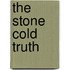 The Stone Cold Truth
