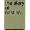 The Story Of Castles door Lesley Simms