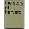 The Story Of Harvard door Vernon Howe Bailey