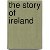 The Story Of Ireland by Brendan O'Brien