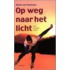 Op weg naar het licht
