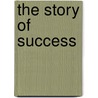 The Story Of Success door Mary G. Nalyazi