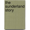 The Sunderland Story door Rob Mason