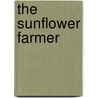 The Sunflower Farmer by Jessica Gunderson