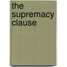 The Supremacy Clause by Drahozal