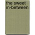 The Sweet In-Between