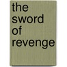 The Sword Of Revenge door Jack Ludlow