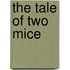 The Tale Of Two Mice