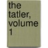 The Tatler, Volume 1