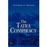 The Tatra Conspiracy by Stephen P. Matava