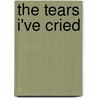The Tears I'Ve Cried door Arkenia S. White
