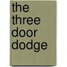 The Three Door Dodge by T.F. Platt