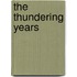 The Thundering Years