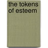 The Tokens of Esteem door Patrick D. Harvey