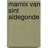 Marnix van Sint Aldegonde door R. Kuiper