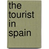 The Tourist In Spain door Thomas Roscoe