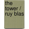 The Tower / Ruy Blas door Victor Hugo