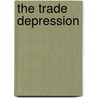 The Trade Depression door Cobden Club (London Englan Webb Medley