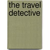 The Travel Detective door Peter Greenberg