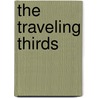 The Traveling Thirds door Gertrude Franklin Horn Atherton