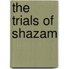 The Trials of Shazam by Judd Winnick