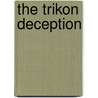 The Trikon Deception by Dr Ben Bova
